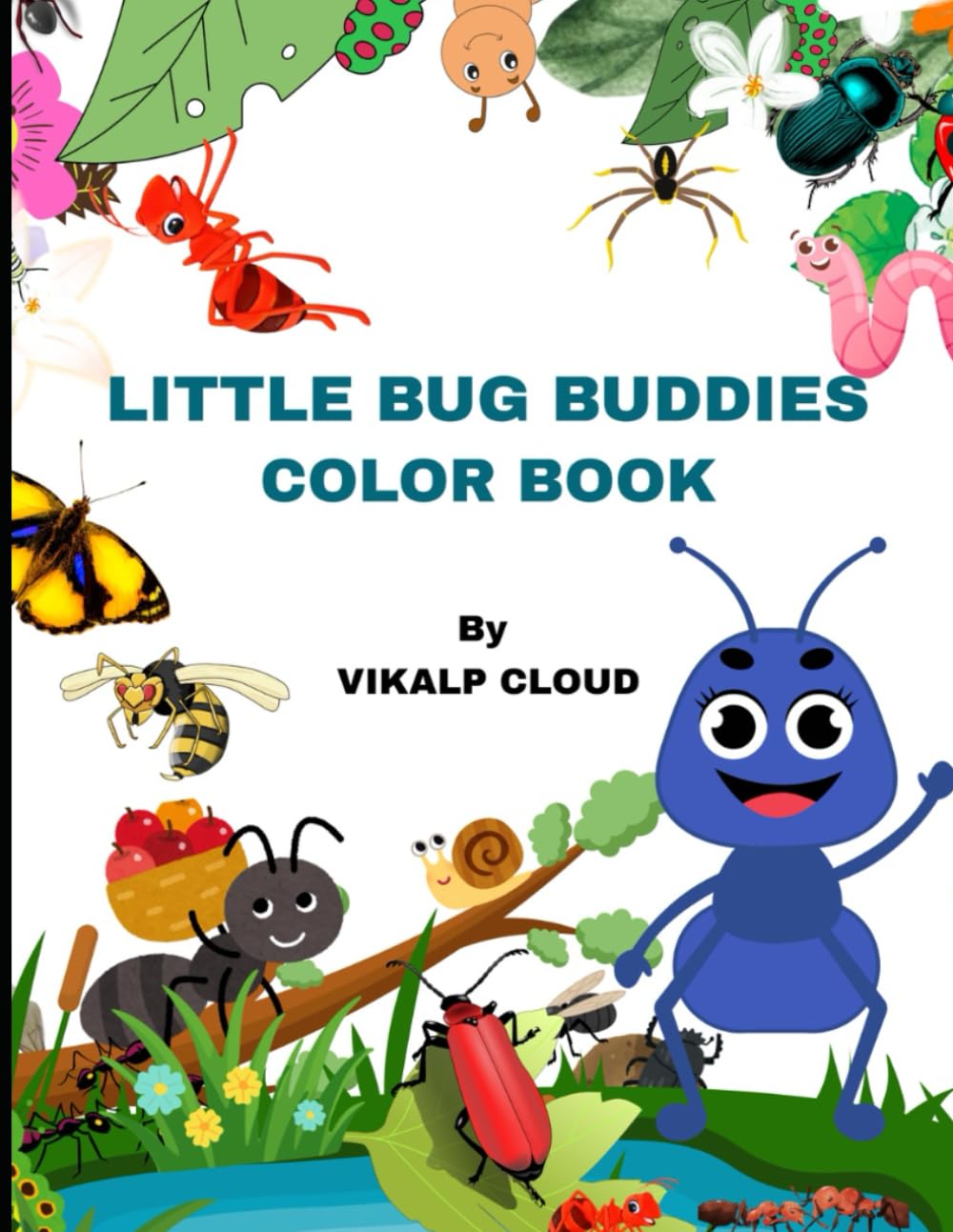 LITTLE BUG BUDDIES COLOR BOOK: A FUN COLORING ADVENTURE