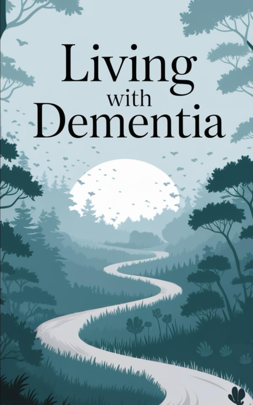 Living with Dementia (Live well with it)