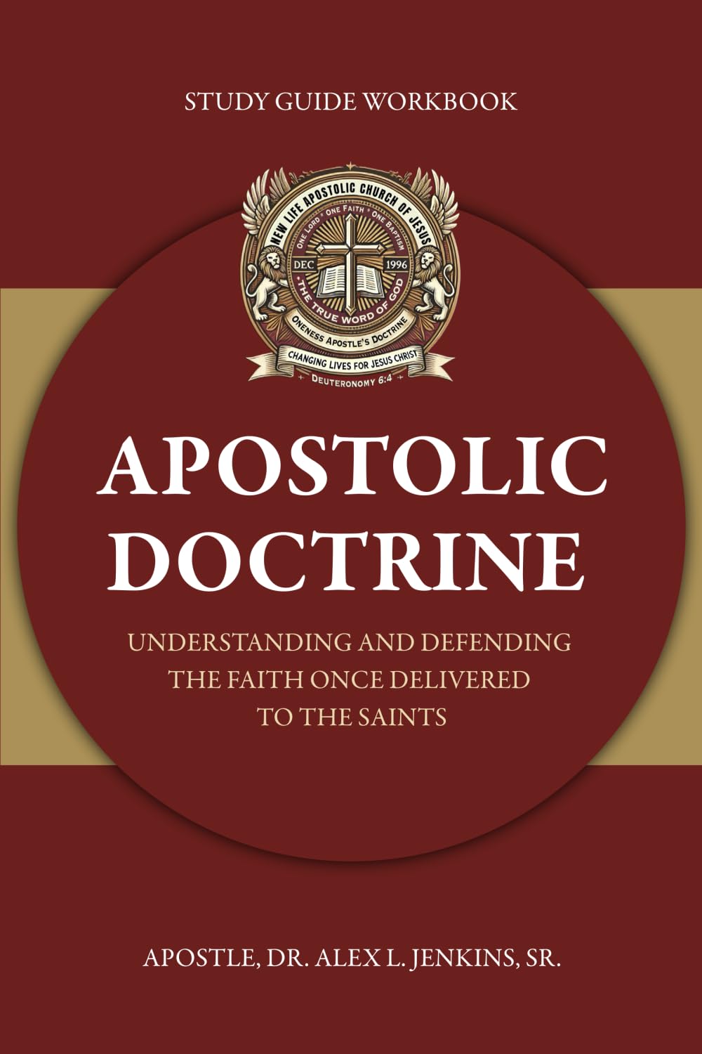 The Apostolic Doctrine Study Guide Workbook: Contending for the Faith Once Delivered