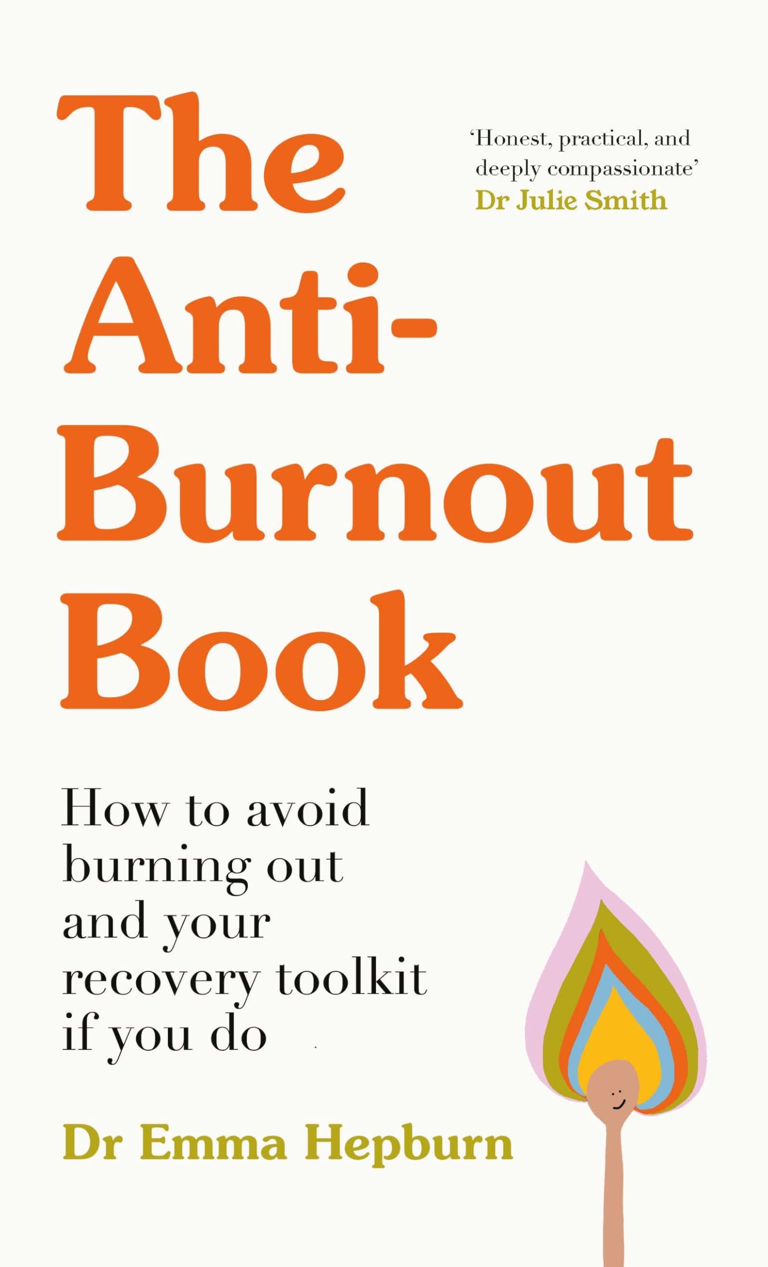 The Anti-Burnout Book: How to Avoid Burnout and Your Recovery Toolkit if You Do