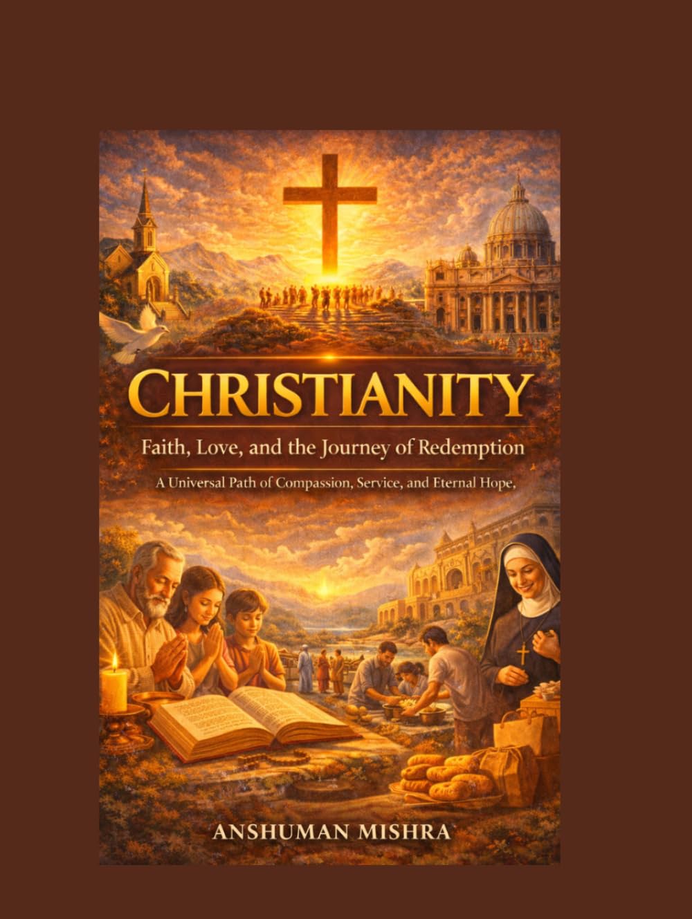 Christianity: Faith Love and the Journey of Redemption