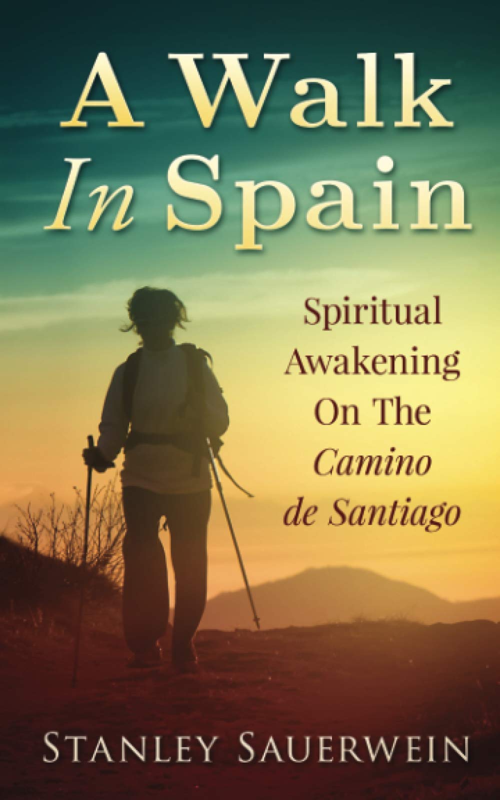 A Walk in Spain: Spiritual Awakening on the Camino de Santiago