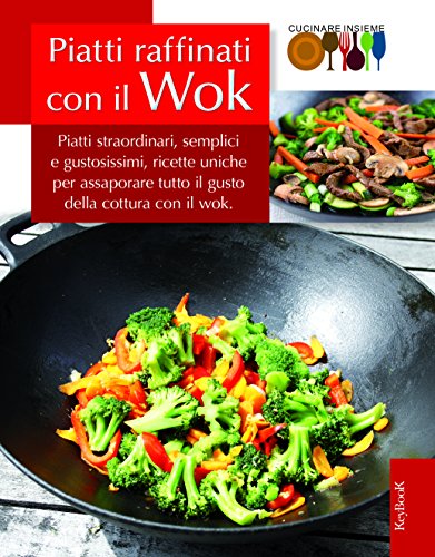 Piatti raffinati con il wok