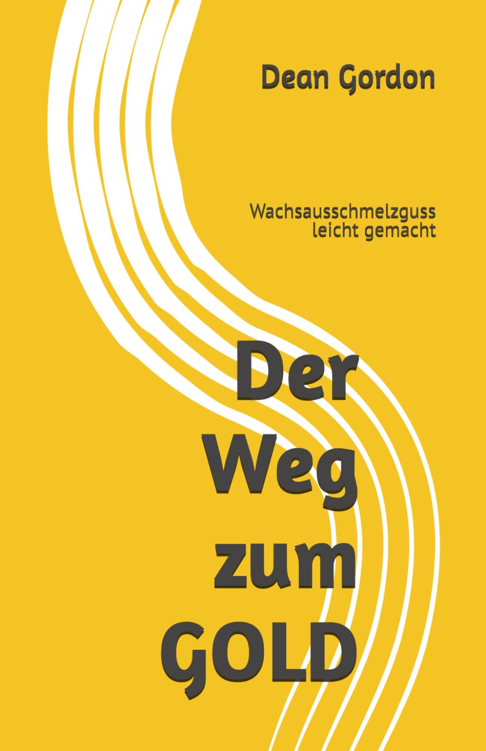 Der Weg zum GOLD: Wachsausschmelzguss leicht gemacht