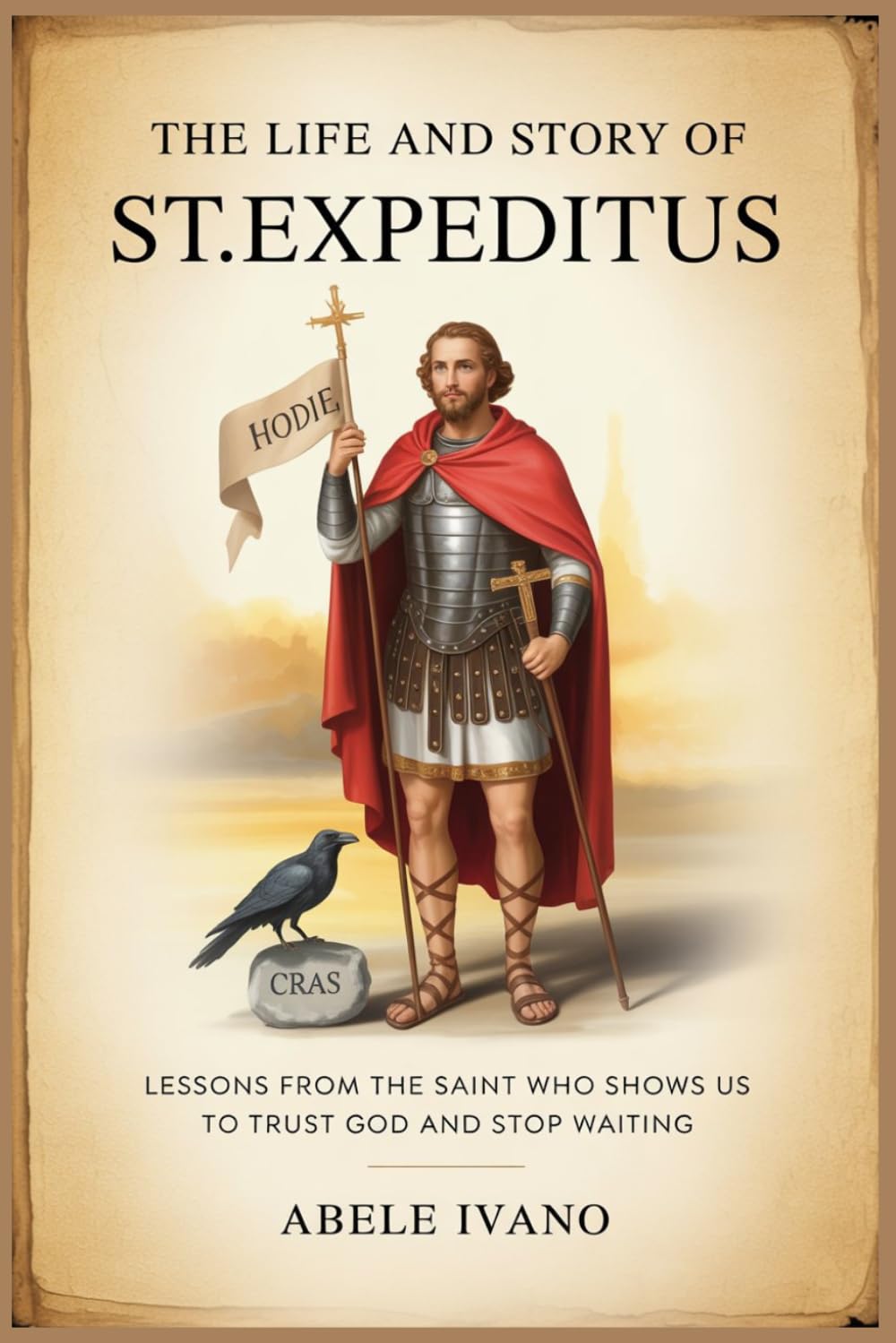 The Life and Story of St. Expeditus (Christian Heritage Biography Series)