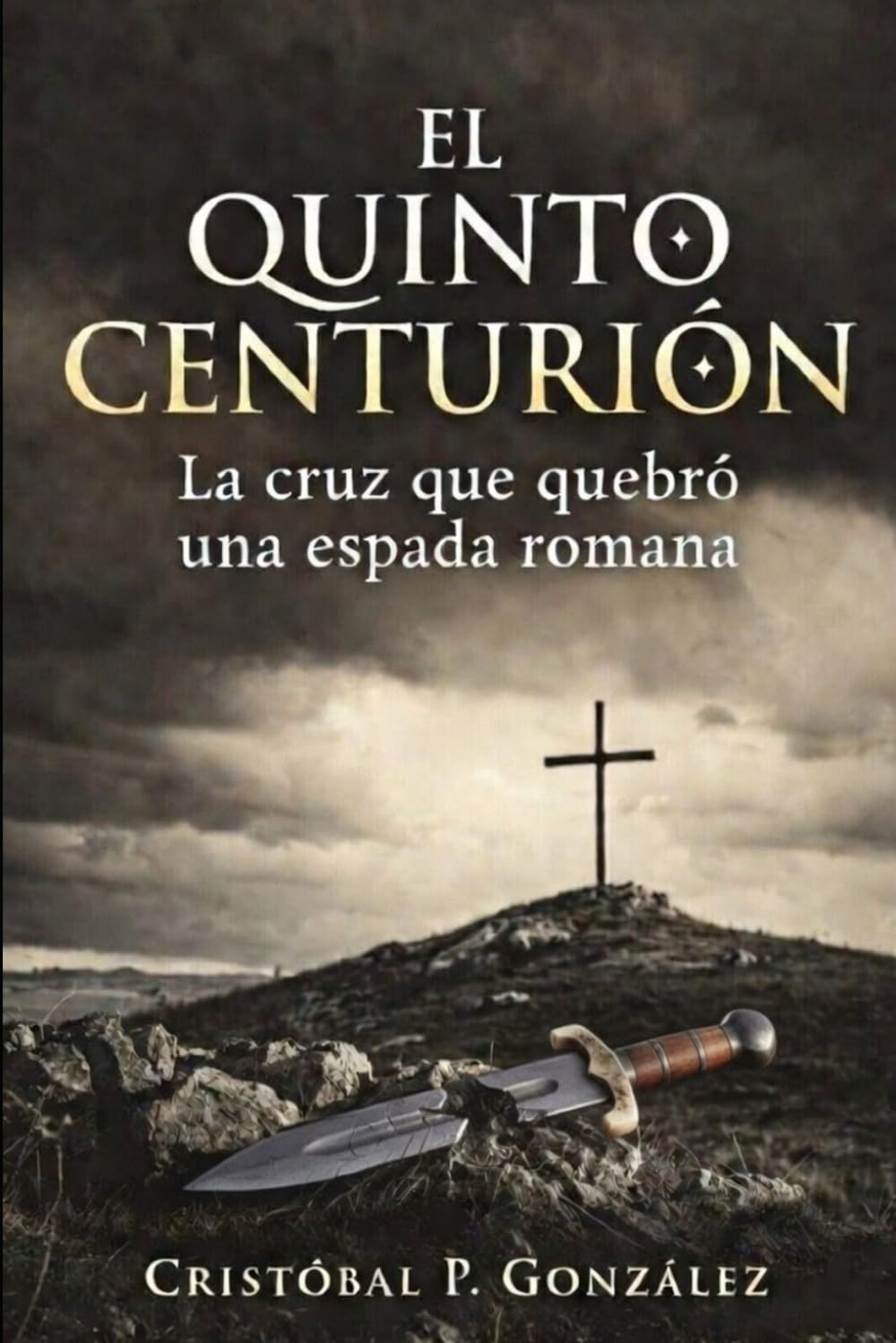 El Quinto Centurión: La cruz que quebró una espada romana