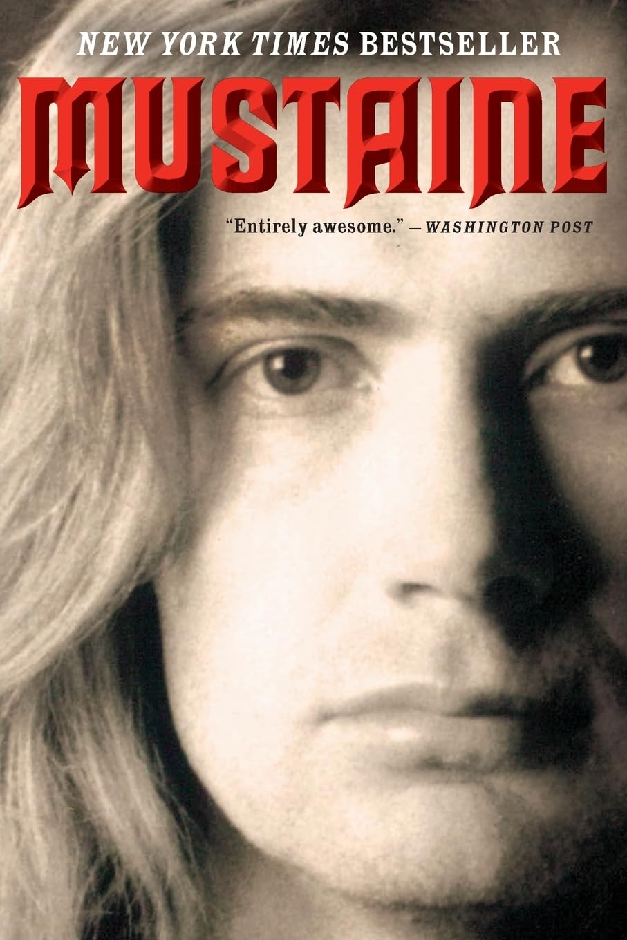 Mustaine: A Heavy Metal Memoir – The New York Times Bestselling Rock Biography of Firing, Founding, and Survival