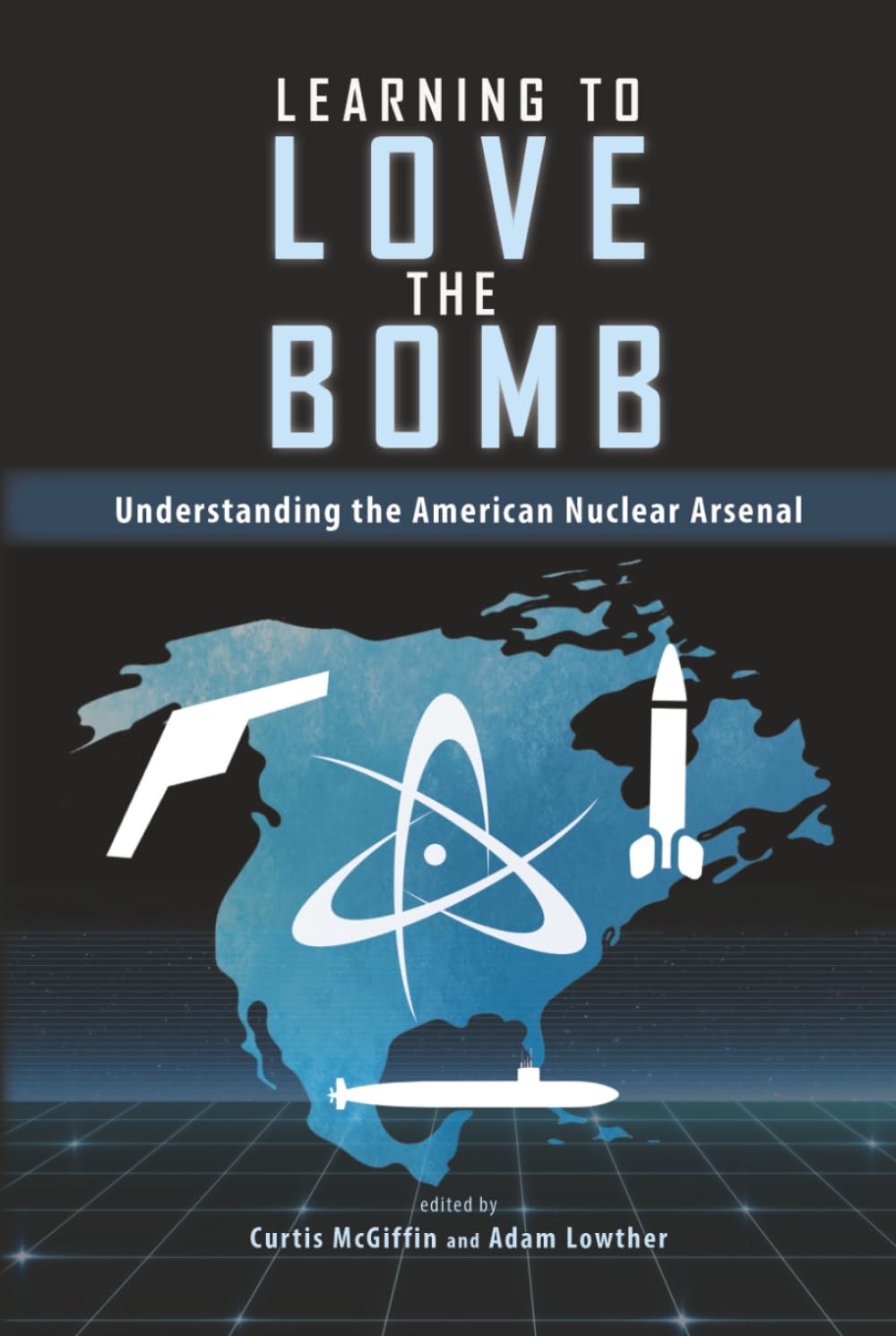 Learning to Love the Bomb (Rapid Communications in Conflict & Security Series)