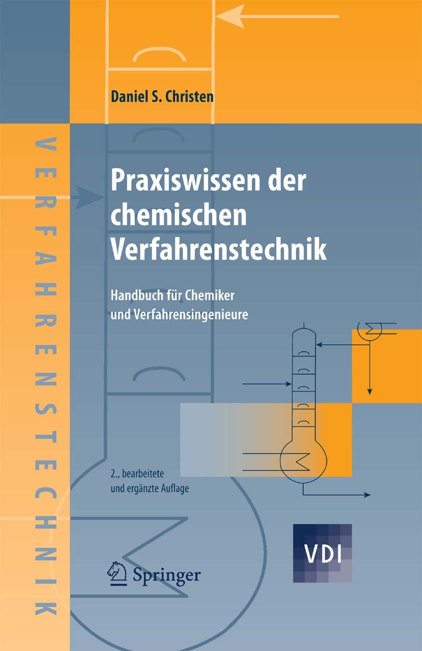 Praxiswissen der chemischen Verfahrenstechnik: Handbuch für Chemiker und Verfahrensingenieure (VDI-Buch)