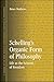 Schelling's Organic Form of Philosophy: Life as the Schema of Freedom (SUNY Series in Contemporary Continental Philosophy)