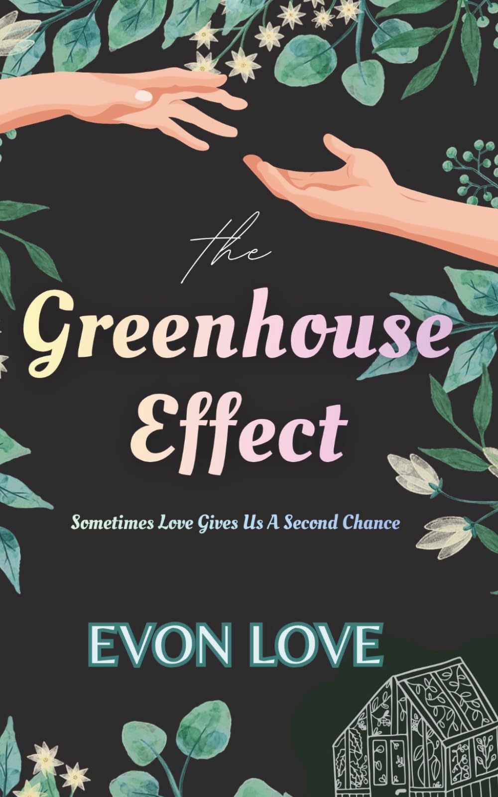 The Greenhouse Effect: Sometimes Love Gives Us A Second Chance