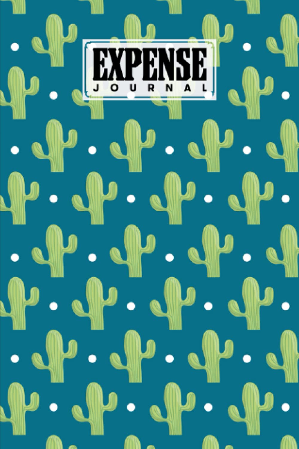 Expense Journal: Premium Cactus Cover Expense Journal, Simple Accounting Ledger for Bookkeeping, 120 Pages, Size 6" x 9" by Heidrun Krebs