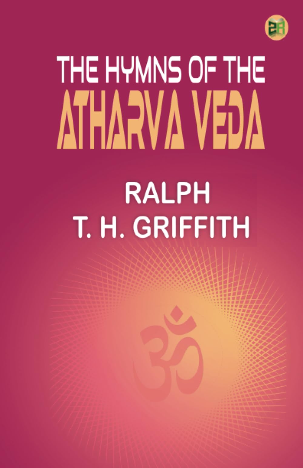 The Hymns of the Atharva Veda