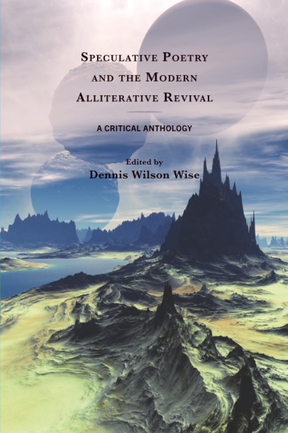 Speculative Poetry and the Modern Alliterative Revival: A Critical Anthology