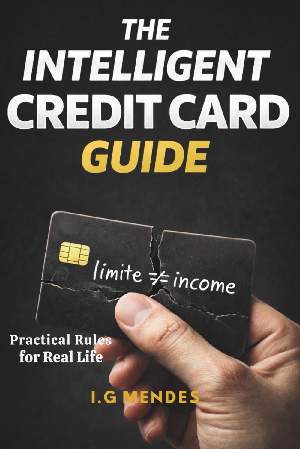 The Intelligent Credit Card Guide: Practical Rules for Real Life