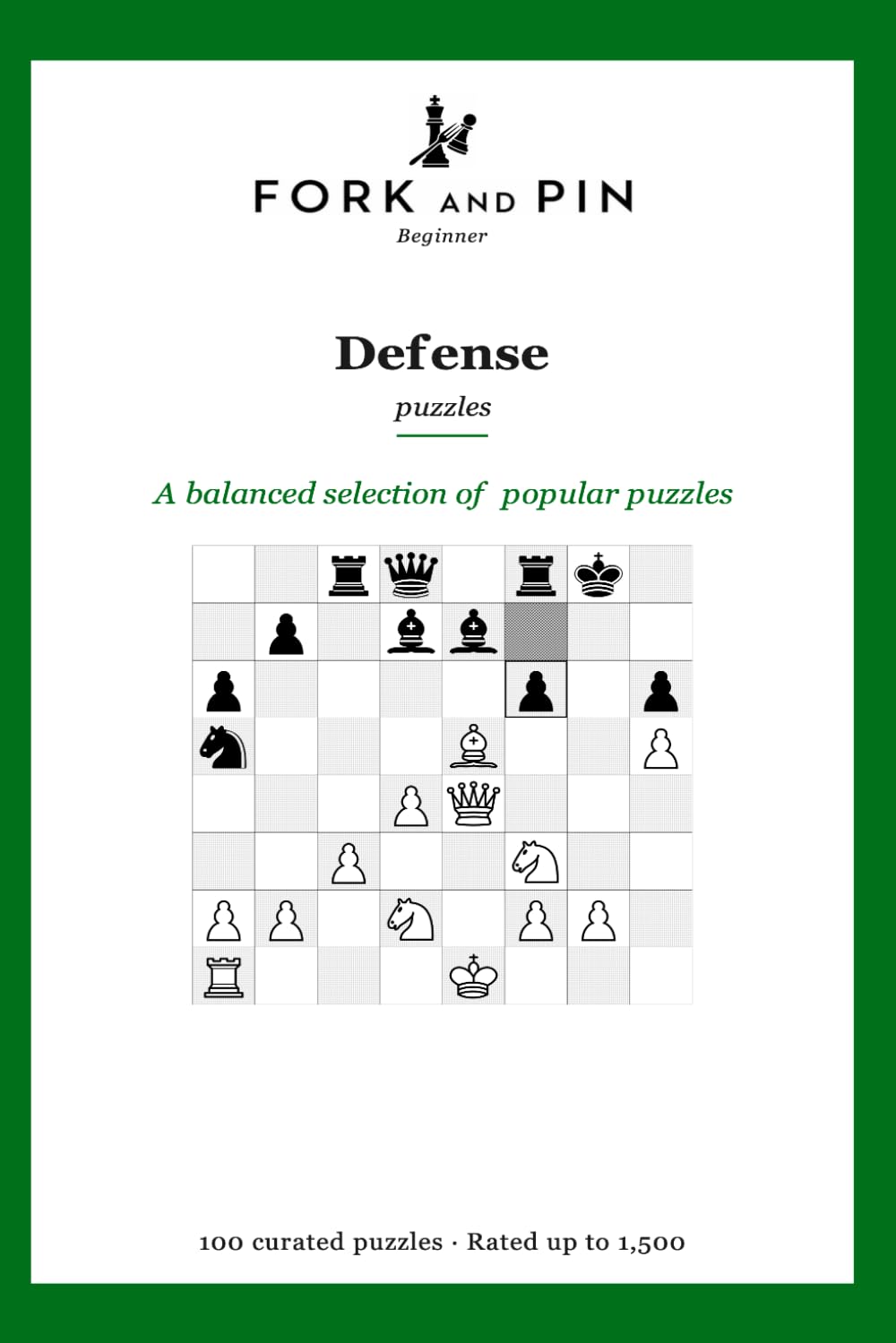 Defense: 100 curated beginner chess puzzles (Fork & Pin Presents: Beginner Chess Puzzles)