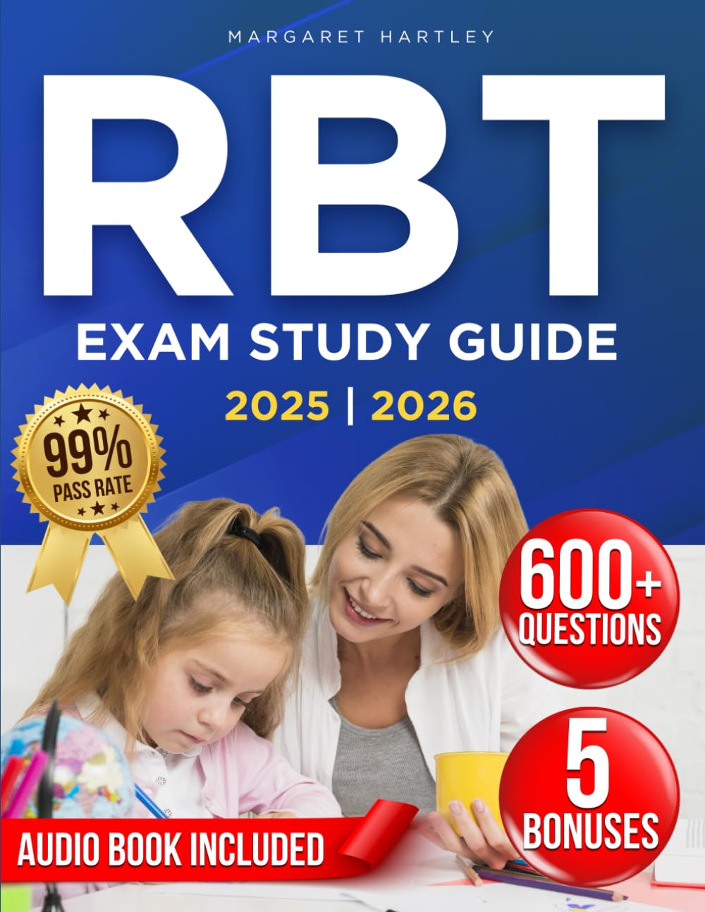 RBT Study Guide: Pass the Registered Behavior Technician Exam the Easy Way | Includes Effective Strategies, Insider Secrets, 600+ Practice Questions & In-Depth Answer Explanations