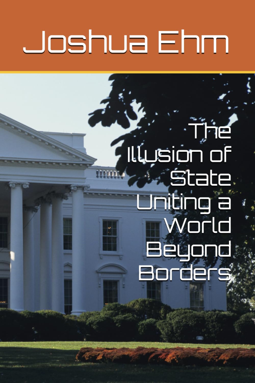 The Illusion of State Uniting a World Beyond Borders