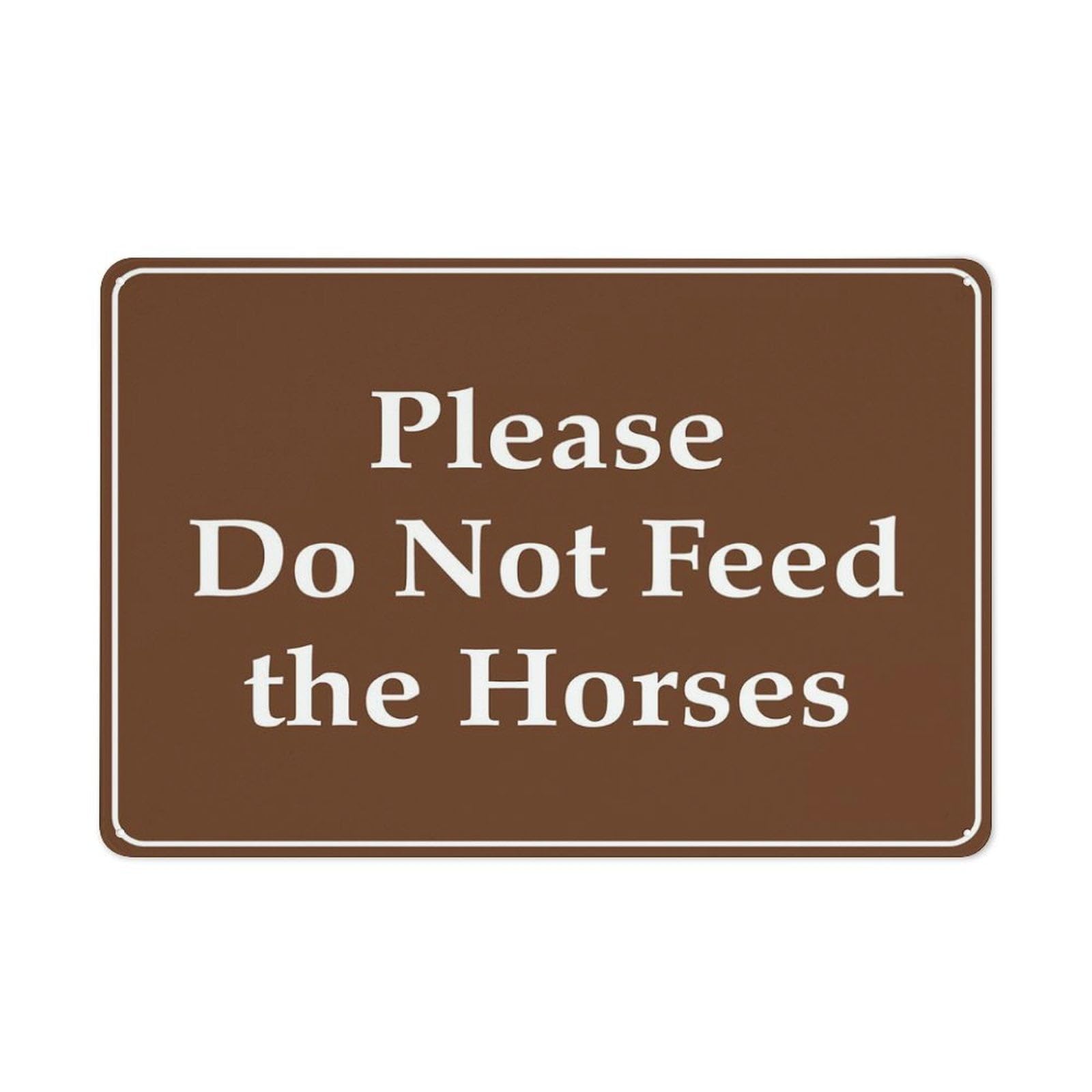 peiyeety Please DoFeed The Horses Brown Sign - 8"x12" Rust Free Aluminum, Outdoor/Indoor For Home/Business/Yard
