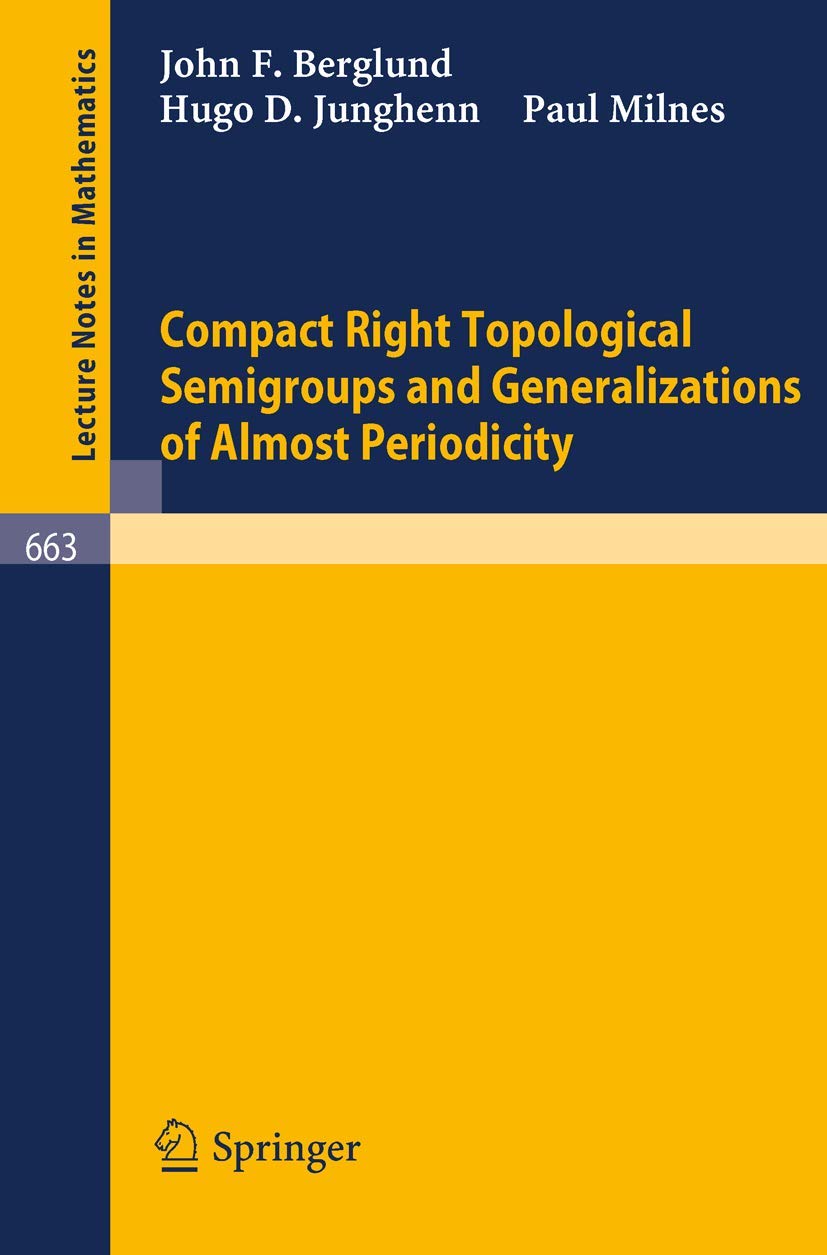 Compact Right Topological Semigroups and Generalizations of Almost Periodicity: 663 (Lecture Notes in Mathematics, 663)