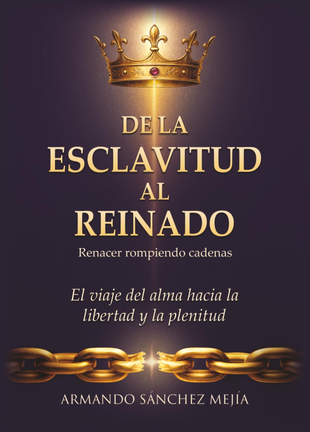 De la esclavitud al reinado: Renacer rompiendo cadenas. El viaje del alma hacia la libertad y la plenitud
