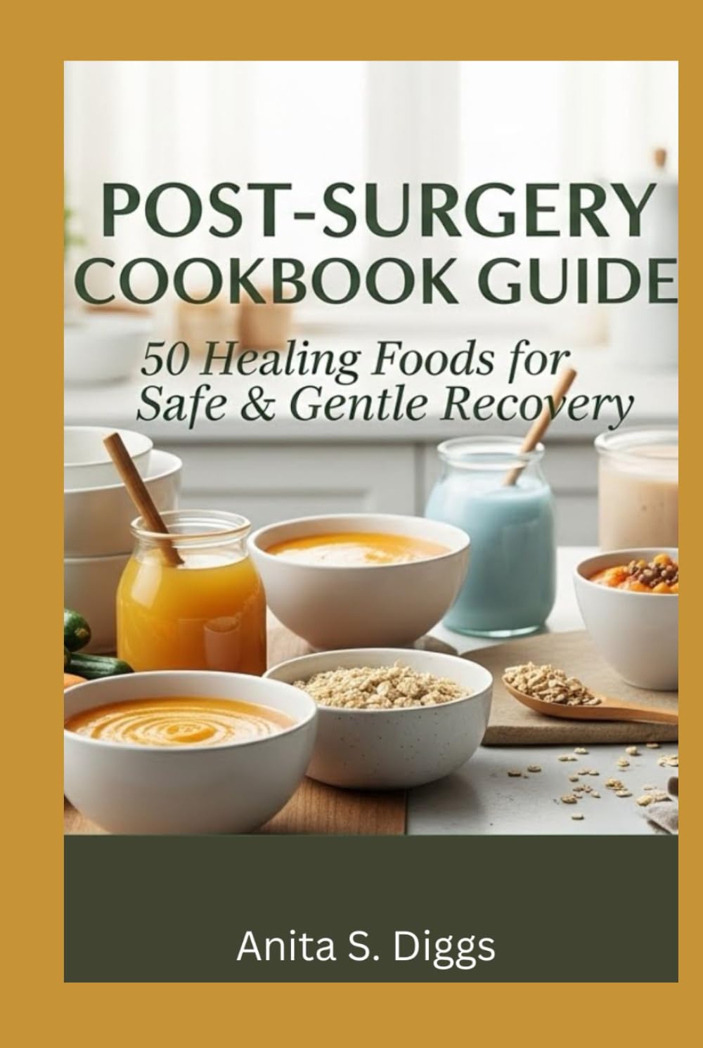 post surgery cookbook guide: 50 Healing Foods for Safe & Gentle Recovery