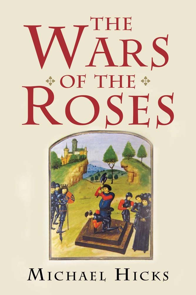 The Wars of the Roses by Michael Hicks PAPERBACK 9780300181579
