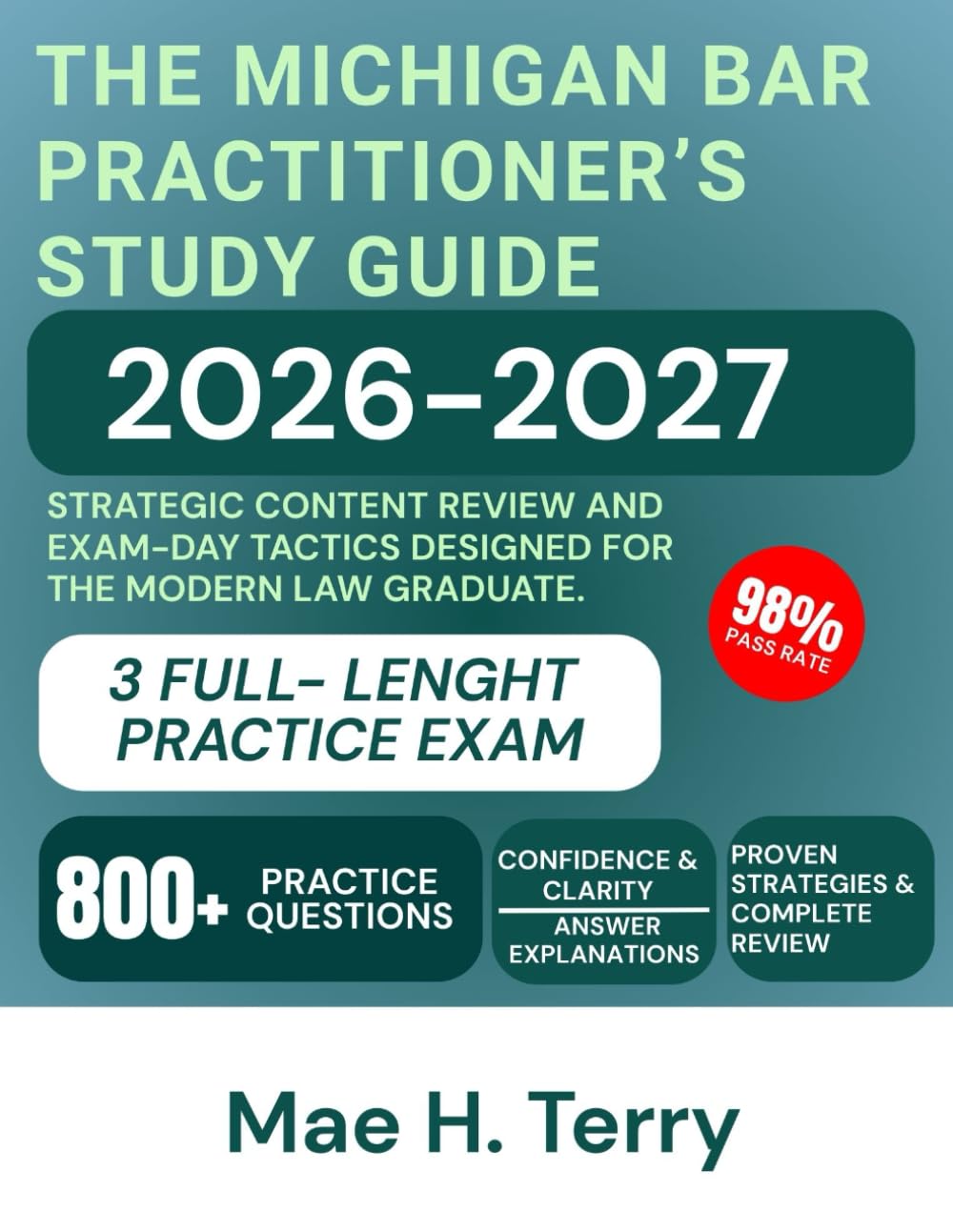 The Michigan Bar Practitioner's Study Guide 2026-2027: Strategic Content Review and Exam-Day Tactics Designed for the Modern Law Graduate.