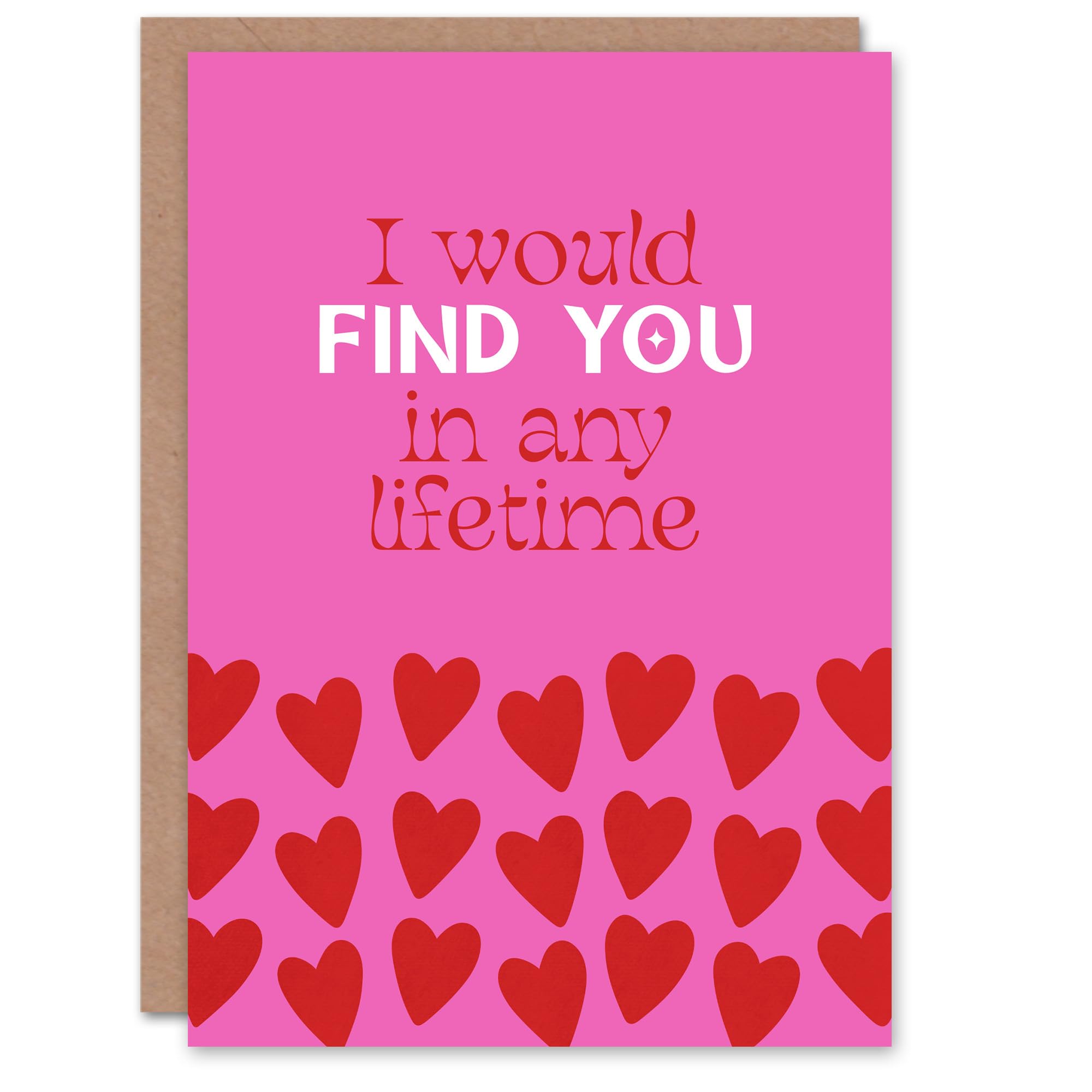 Artery8 I Would Find You In Any Lifetime Love Romance Valentine's Day Card