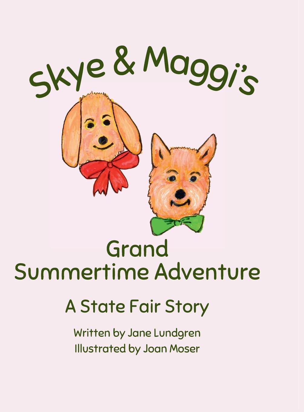 Skye & Maggi's Grand Summertime Adventure: A State Fair Story (Skye & Maggi Grand Adventure)