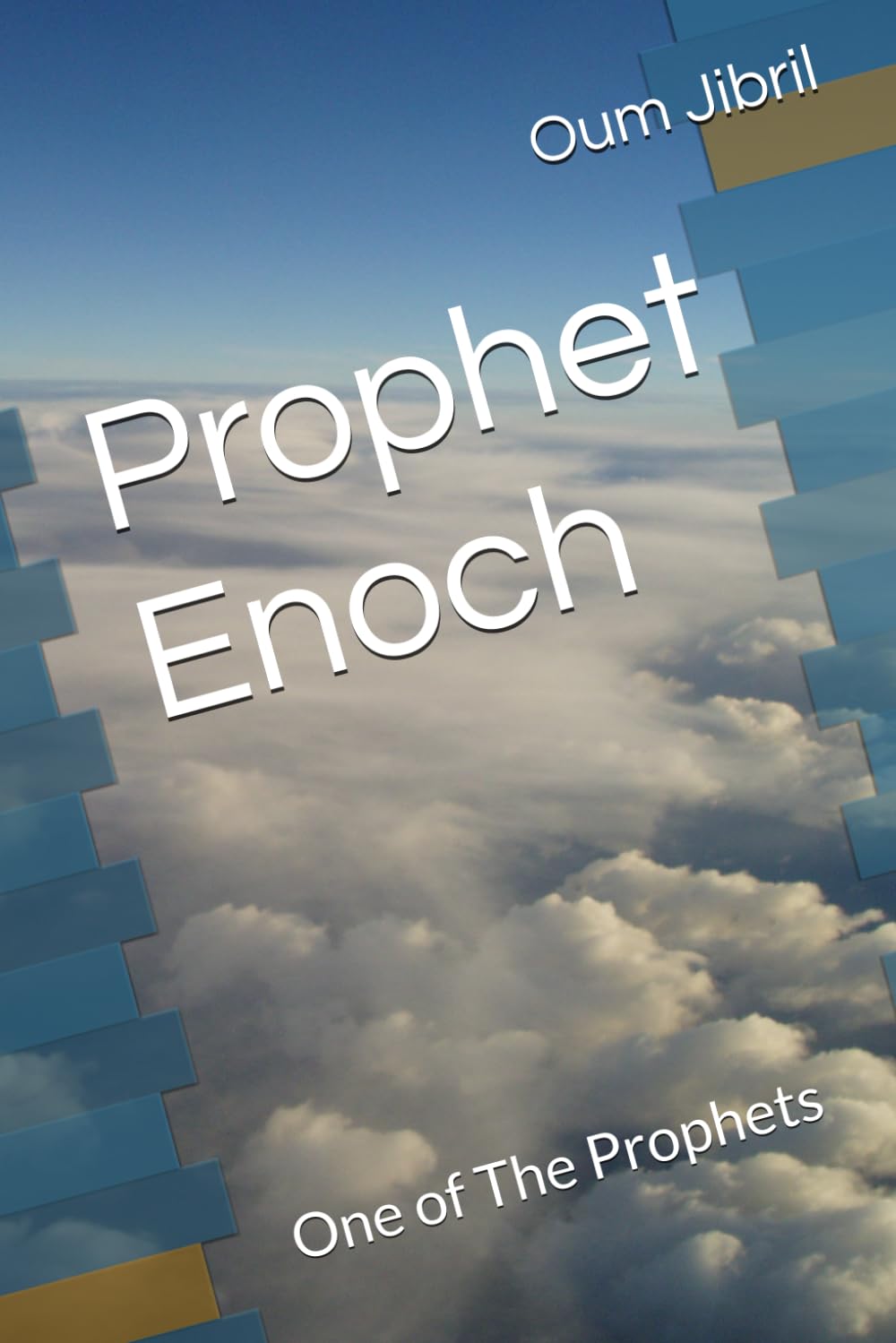 Prophet Enoch: One of The Prophets (Stories of The Prophets Series)