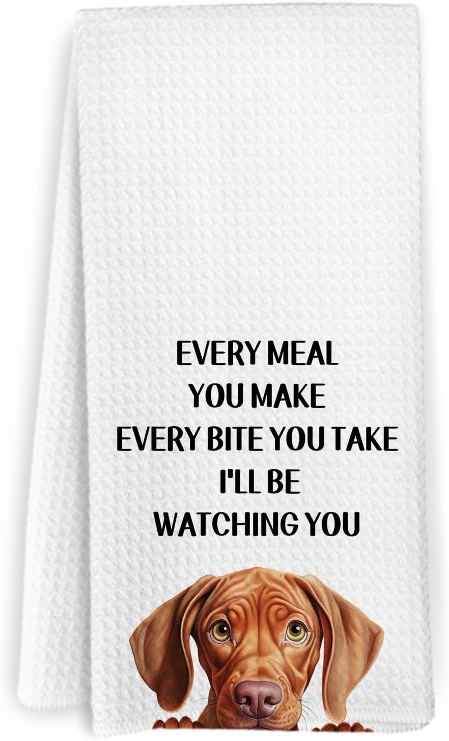 Funny Vizsla Dog Kitchen Towels, Vizsla Dog Gifts for Women Men, Every Meal You Make Every Bite You Take Dogs Dish Towels, Cute Dogs Themed Hand Tea Towel for Bathroom Kitchen Decor, 16x24 In