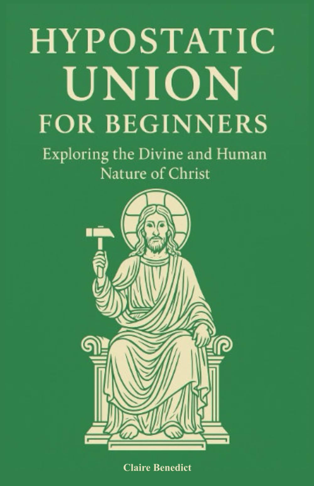 Hypostatic Union for Beginners: Exploring the Divine and Human Nature of Christ