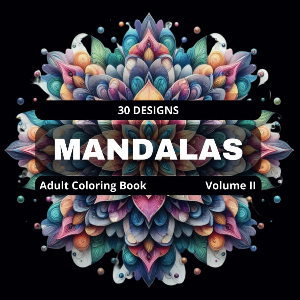 Mandalas - Coloring book for Adults - Vol. II: Stress Relieving Mandala (Mandalas Adult Coloring Books - designs for stress relief and mindfulness.)