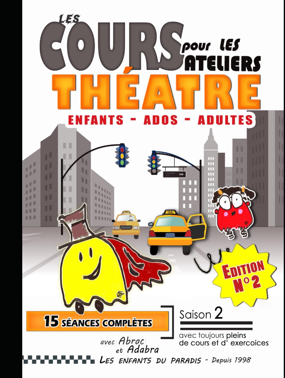 Cours et Ateliers de théâtre pour enfants , adultes et adolescents - Saison 2: Jeux, Diction, Articulation, Corps, Voix et Virelangues - Exercices et ... théatre et Sketchs - Improvisations - Jeux)