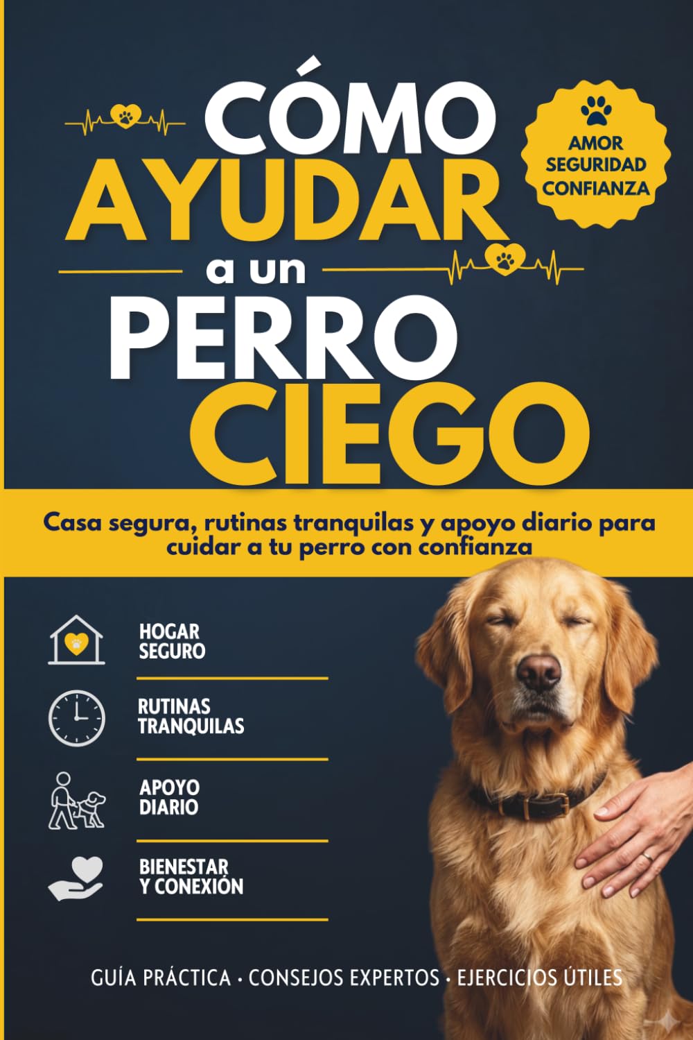 Cómo Ayudar a un Perro Ciego: Guía práctica para cuidar, orientar y acompañar a tu perro sin visión en casa, en sus rutinas y en la vida diaria