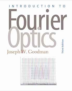 Introduction to Fourier Optics: Goodman, Joseph