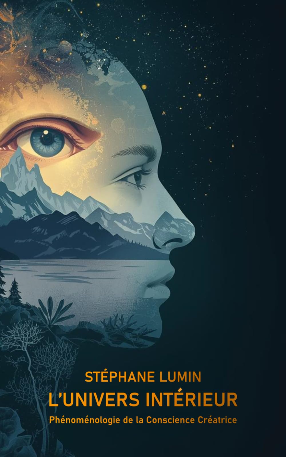 L’UNIVERS INTÉRIEUR: Phénoménologie de la Conscience Créatrice