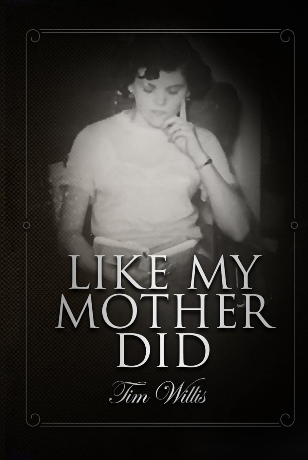 Like My Mother Did