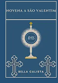 Novena a São Valentim (Portuguese Edition)