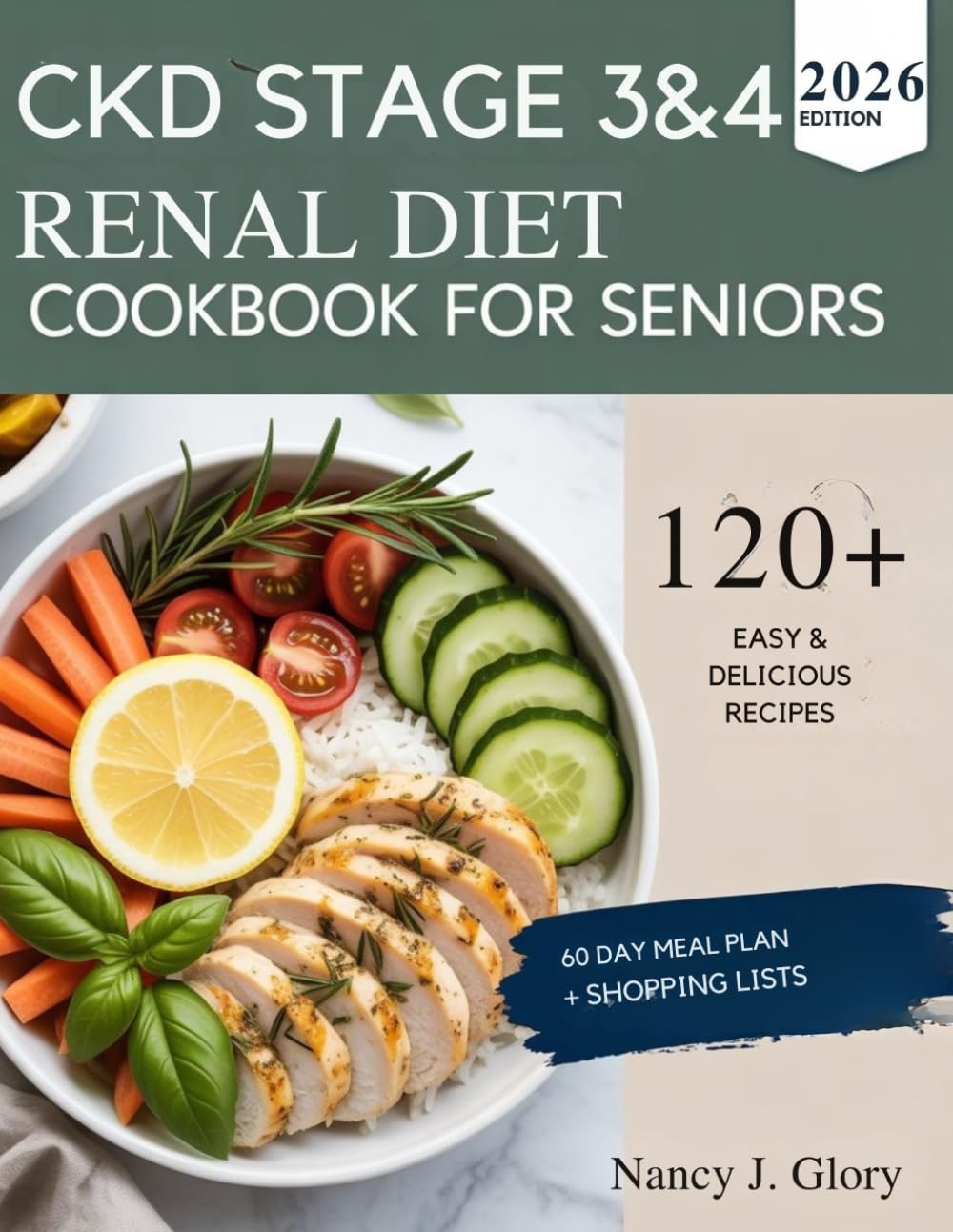 CKD Stage 3 & 4 Renal Diet Cookbook for Seniors: Delicious Low –Sodium Meals for Better kidney Health & Daily Vitality