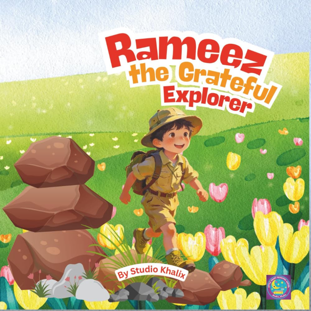 Rameez the Grateful Explorer: A Children's Story About Kindness, Gratitude and Exploring Nature