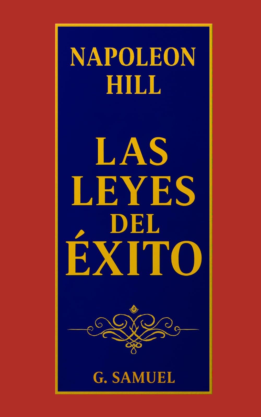 Las Leyes del Éxito: Los Principios de Napoleón Hill Adaptados al Siglo XXI