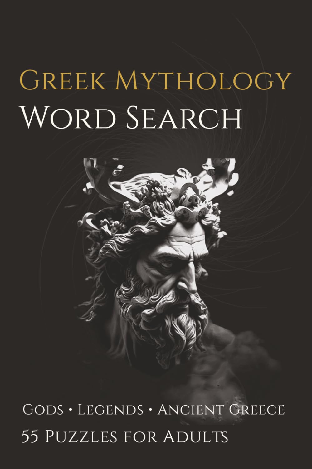 Greek Mythology Word Search: 55 Large Print Puzzles for Adults & Seniors – Gods, Legends & Ancient Greece
