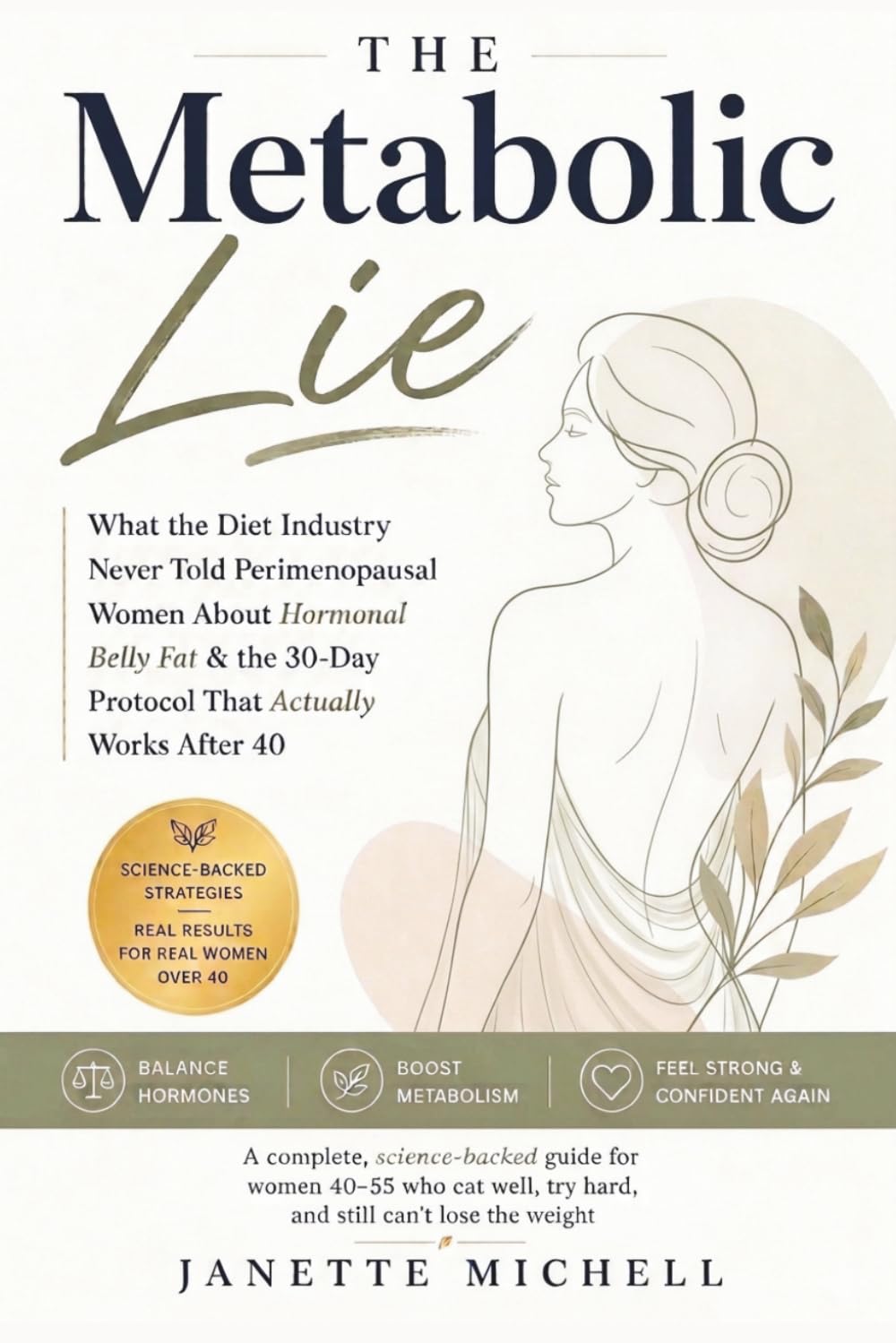 The Metabolic Lie: What the Diet Industry Never Told Perimenopausal Women About Hormonal Belly Fat and the 30-Day Protocol That Actually Works After 40