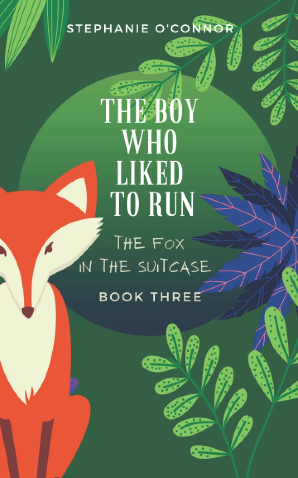The Boy Who Liked to Run: Magical Children’s Story About Honesty, Friendship & Choosing to be Oneself (The Fox in the Suitcase)