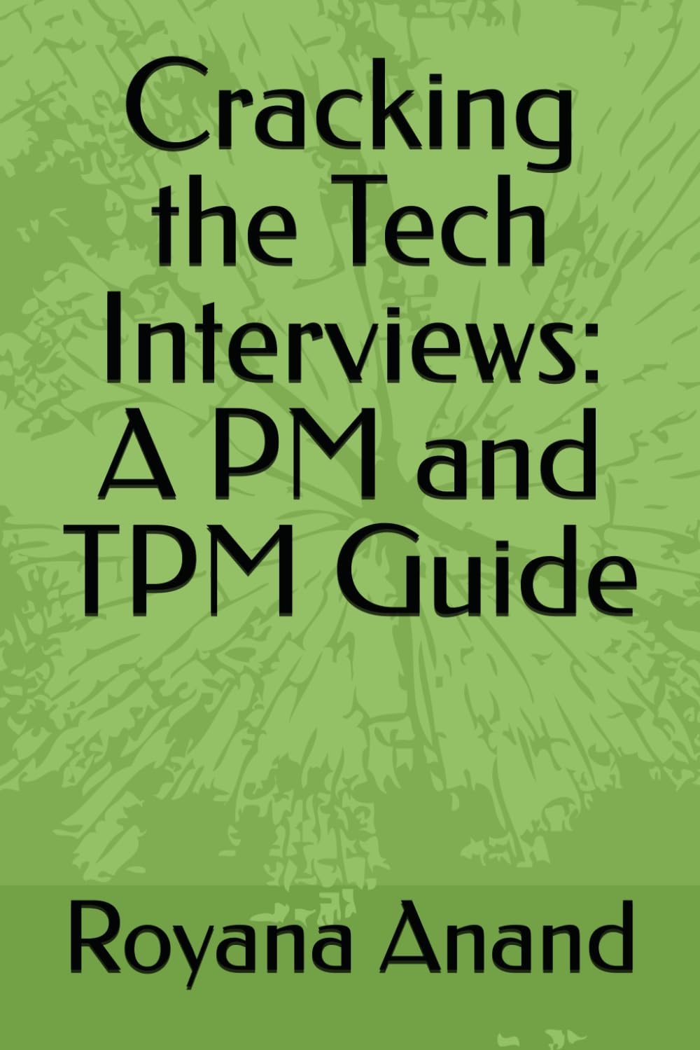Cracking the Tech Interviews: A PM and TPM Guide