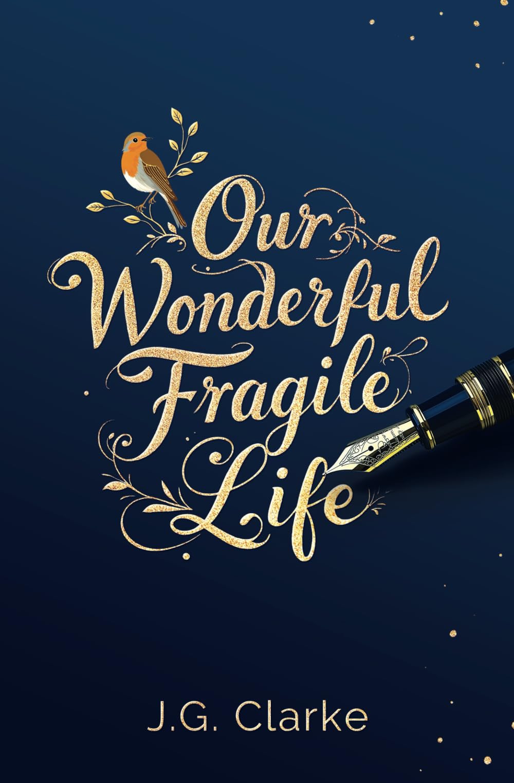 OUR WONDERFUL FRAGILE LIFE