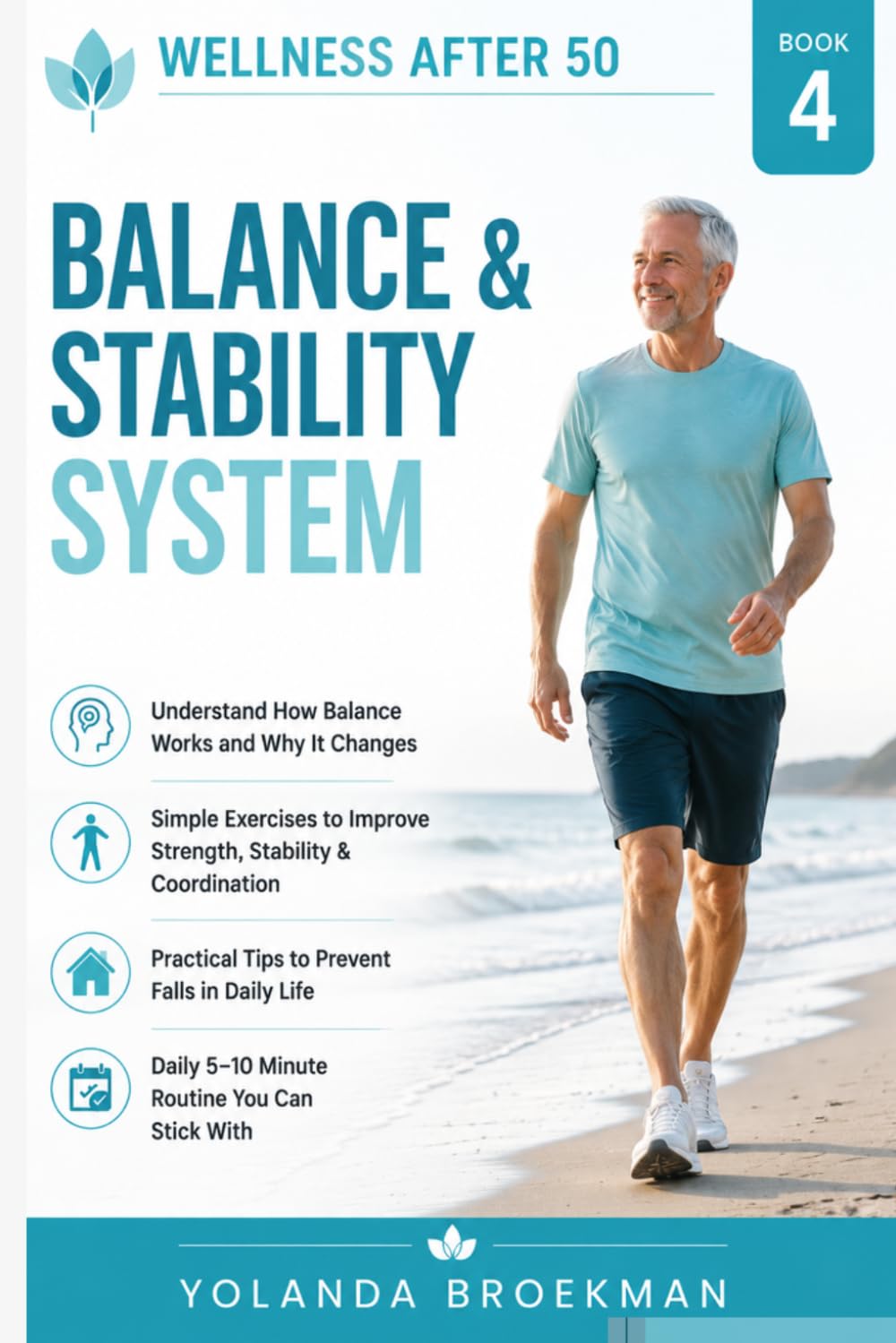 Wellness After 50: Balance & Stability System: A Simple Guide to Improve Balance, Prevent Falls, and Move with Confidence After 50 (Wellness After 50 Series)