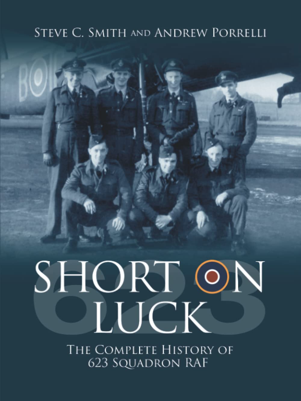 Short on Luck: The Complete History of 623 Squadron RAF